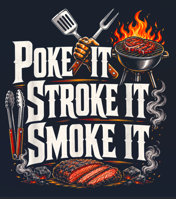 Poke It Stroke It Smoke It BBQ PNG