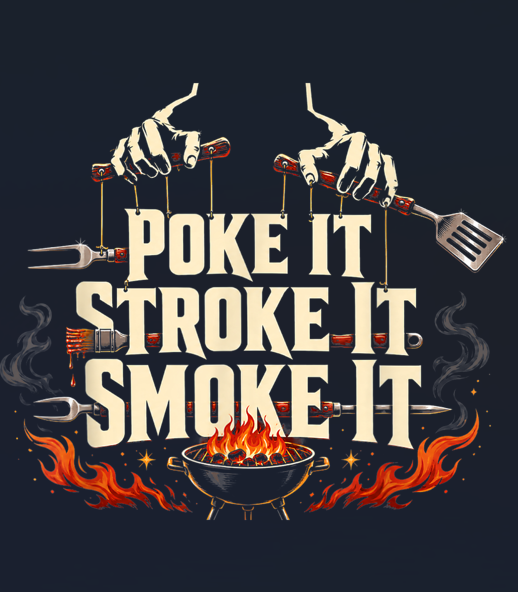 Poke It Stroke It Smoke It BBQ PNG