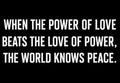 When the Power of Love Beats the Love of Power, the World Knows Peace Digital Download